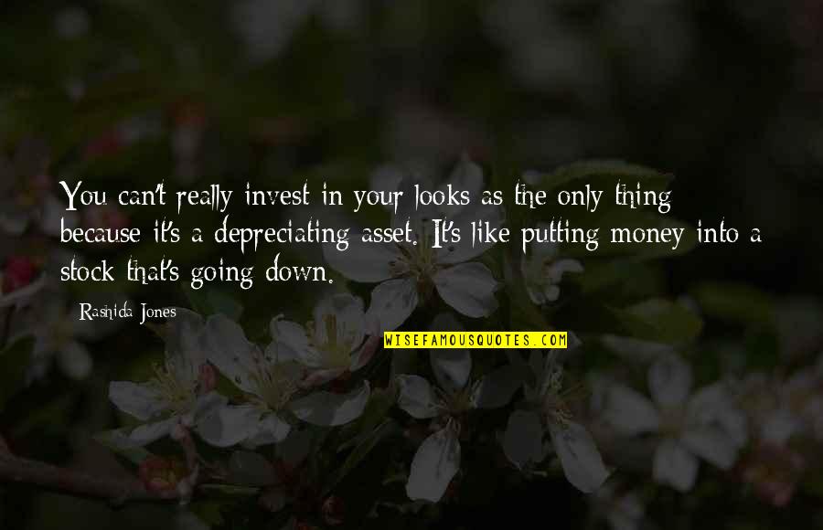 As Stock Quotes By Rashida Jones: You can't really invest in your looks as As Stock Quotes By Rashida Jones: You can't really invest in your looks as