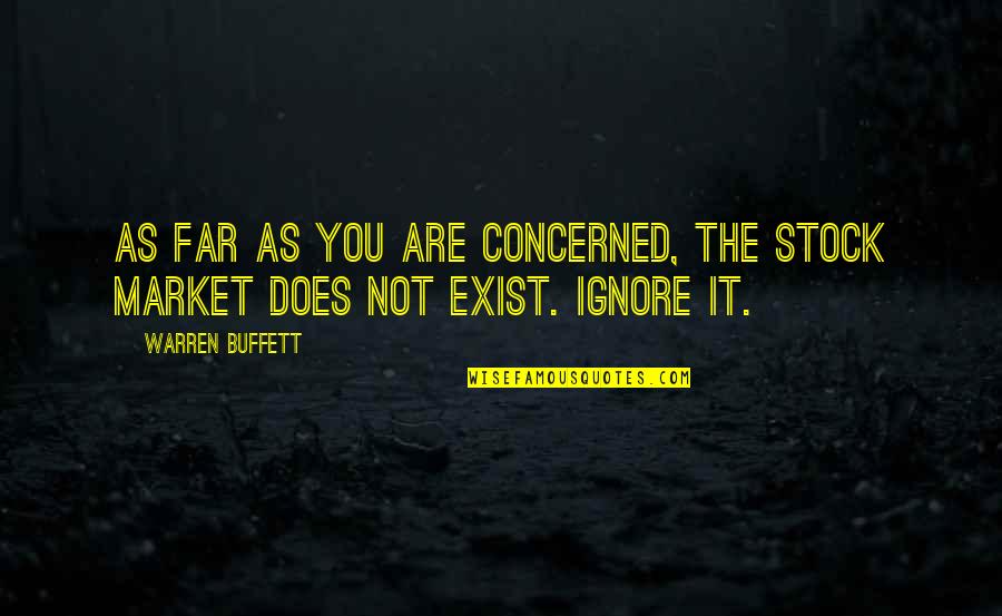 As Stock Quotes By Warren Buffett: As far as you are concerned, the stock