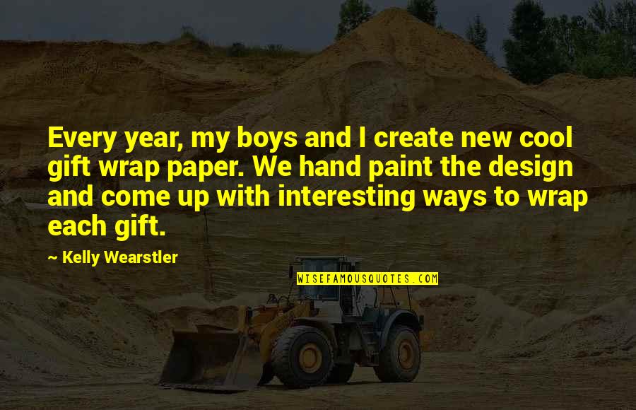 As The New Year Quotes By Kelly Wearstler: Every year, my boys and I create new