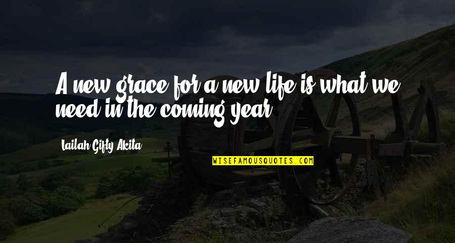 As The New Year Quotes By Lailah Gifty Akita: A new grace for a new life is