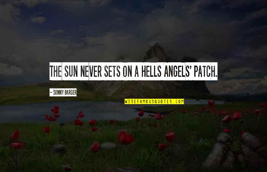 As The Sun Sets Quotes By Sonny Barger: The sun never sets on a Hells Angels'