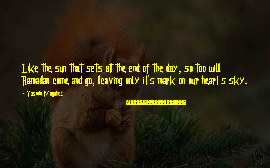 As The Sun Sets Quotes By Yasmin Mogahed: Like the sun that sets at the end
