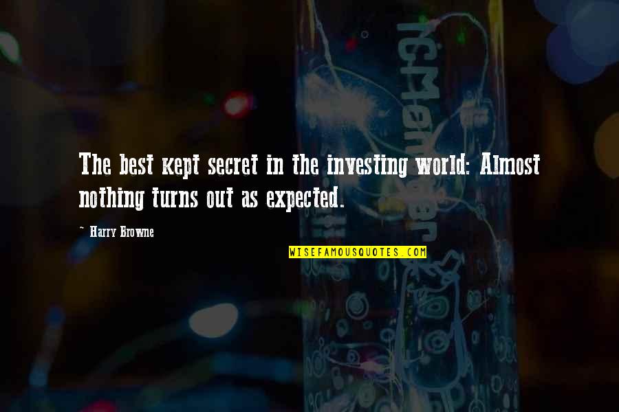 As The World Turns Quotes By Harry Browne: The best kept secret in the investing world: