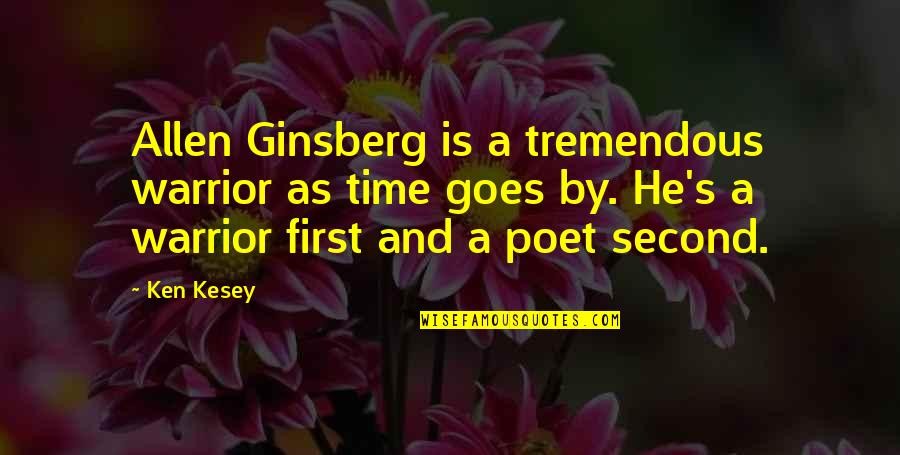 As Time Goes Quotes By Ken Kesey: Allen Ginsberg is a tremendous warrior as time