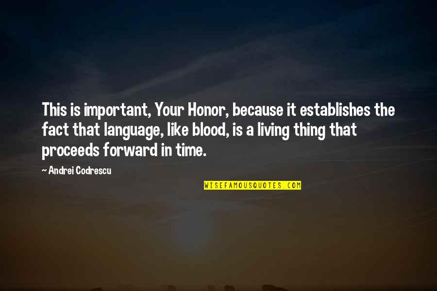 As You Like It Important Quotes By Andrei Codrescu: This is important, Your Honor, because it establishes