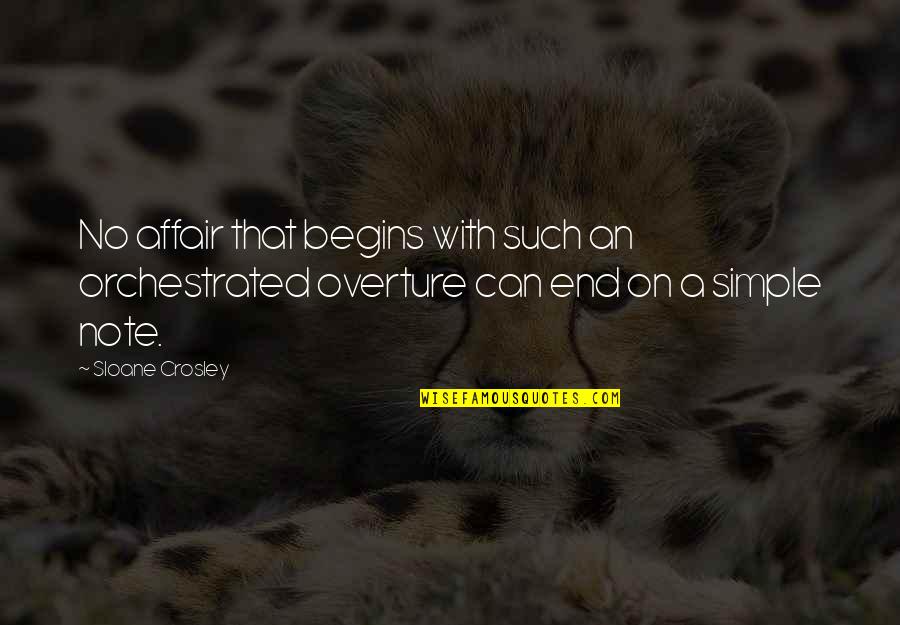 Asa Citing Quotes By Sloane Crosley: No affair that begins with such an orchestrated