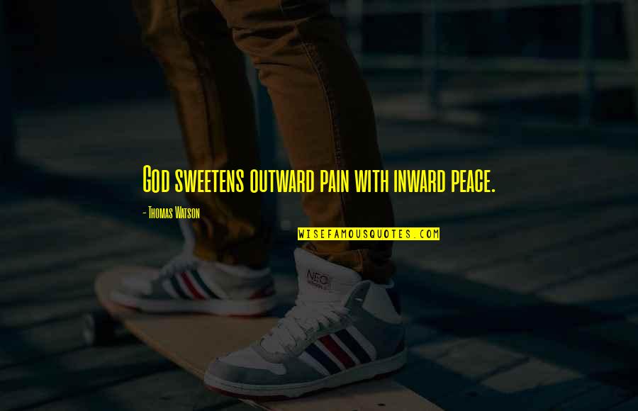 Asaad Amin Quotes By Thomas Watson: God sweetens outward pain with inward peace. Asaad Amin Quotes By Thomas Watson: God sweetens outward pain with inward peace.