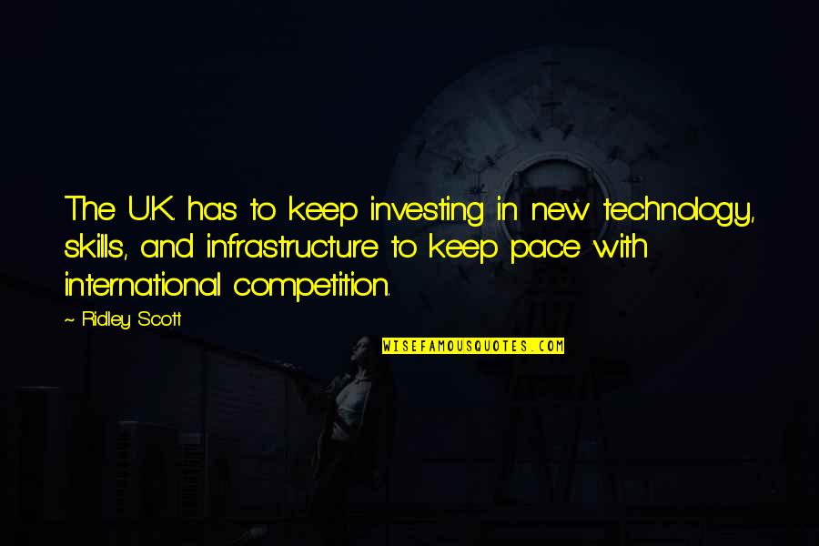 Asadullina Quotes By Ridley Scott: The U.K. has to keep investing in new Asadullina Quotes By Ridley Scott: The U.K. has to keep investing in new