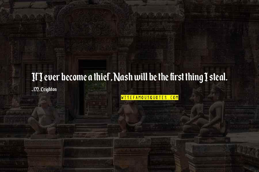 Asakawa Kokomi Quotes By M. Leighton: If I ever become a thief, Nash will