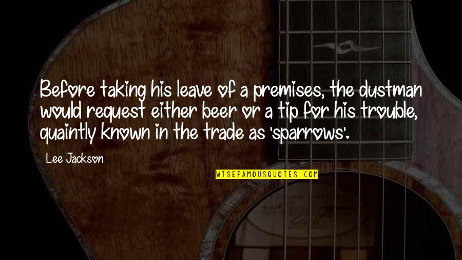 Asake Quotes By Lee Jackson: Before taking his leave of a premises, the Asake Quotes By Lee Jackson: Before taking his leave of a premises, the