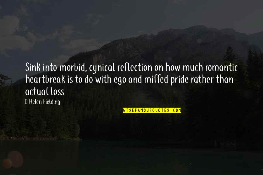 Asaki Takayuki Quotes By Helen Fielding: Sink into morbid, cynical reflection on how much