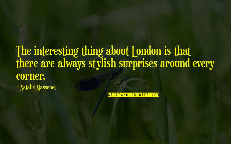 Asano Inio Quotes By Natalie Massenet: The interesting thing about London is that there