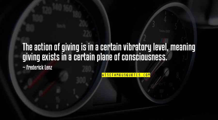 Asap Mob Quotes By Frederick Lenz: The action of giving is in a certain