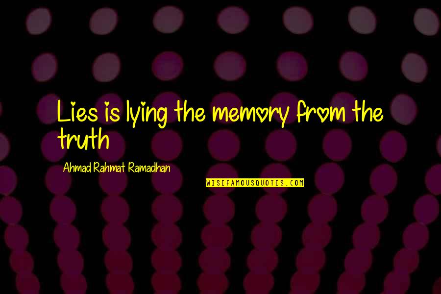 Asap Rocky Fashion Quotes By Ahmad Rahmat Ramadhan: Lies is lying the memory from the truth