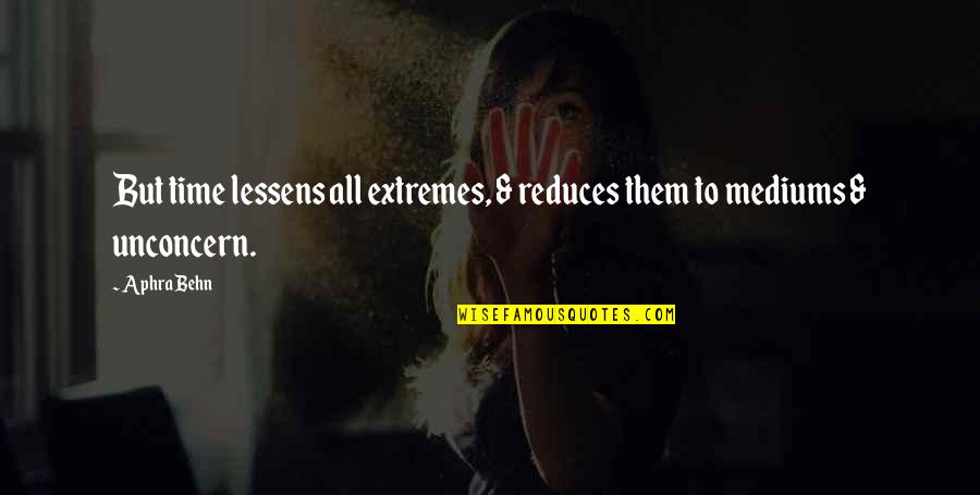 Asap Usami Quotes By Aphra Behn: But time lessens all extremes, & reduces them