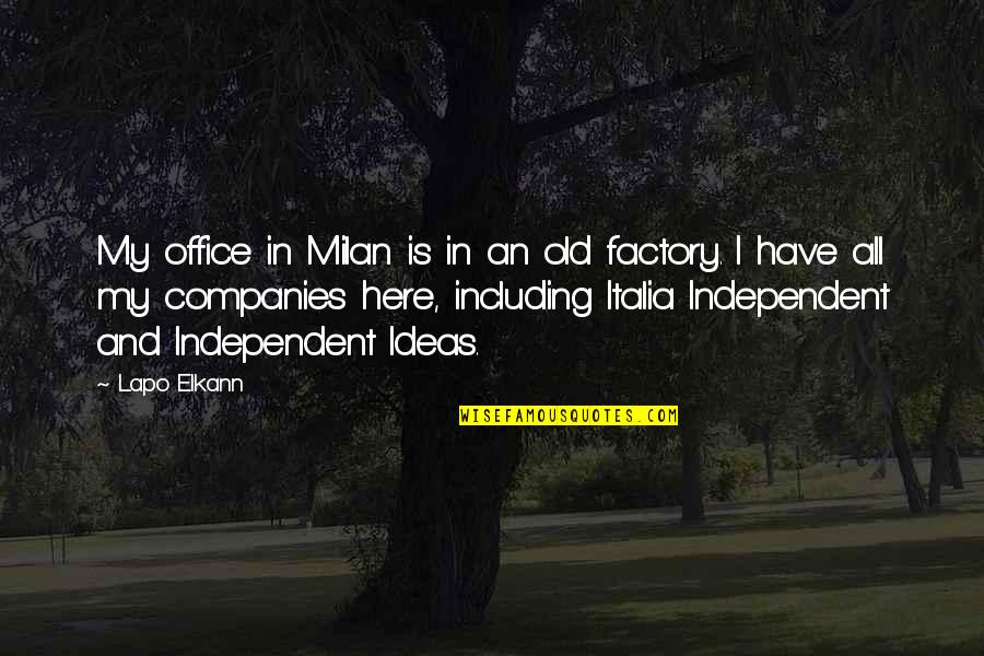 Asarela Quotes By Lapo Elkann: My office in Milan is in an old Asarela Quotes By Lapo Elkann: My office in Milan is in an old
