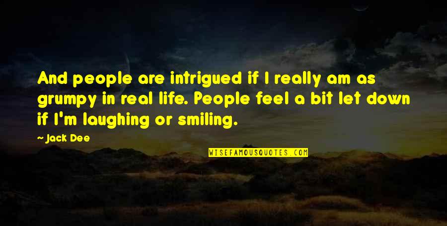 Asatiani Profili Quotes By Jack Dee: And people are intrigued if I really am