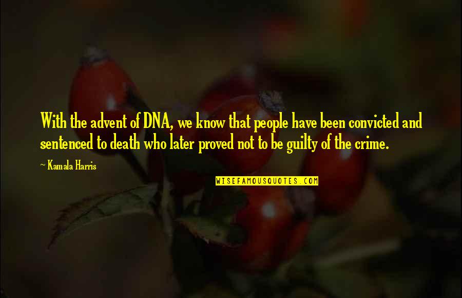 Asavari Quotes By Kamala Harris: With the advent of DNA, we know that Asavari Quotes By Kamala Harris: With the advent of DNA, we know that