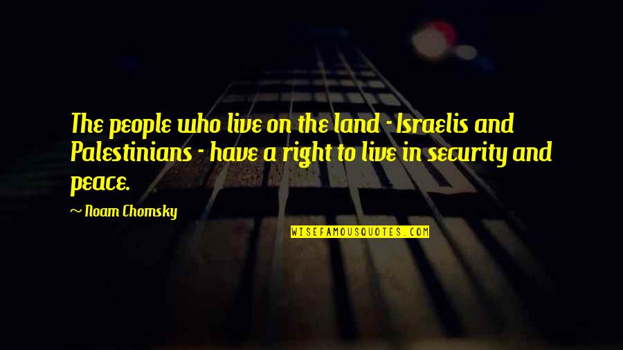 Asazaki Quotes By Noam Chomsky: The people who live on the land -