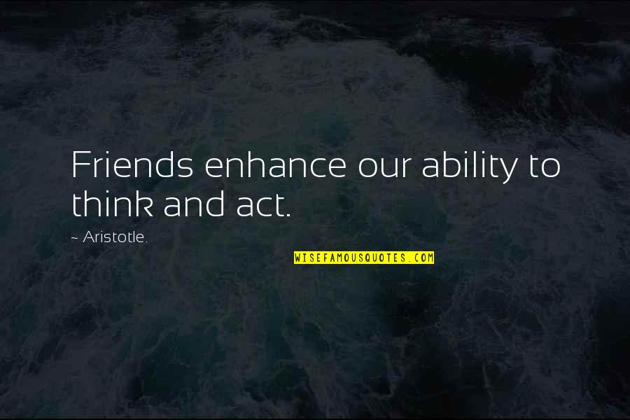 Asbestos Abatement Quotes By Aristotle.: Friends enhance our ability to think and act. Asbestos Abatement Quotes By Aristotle.: Friends enhance our ability to think and act.