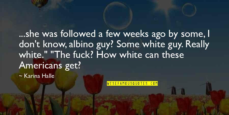 Asburys Quotes By Karina Halle: ...she was followed a few weeks ago by Asburys Quotes By Karina Halle: ...she was followed a few weeks ago by