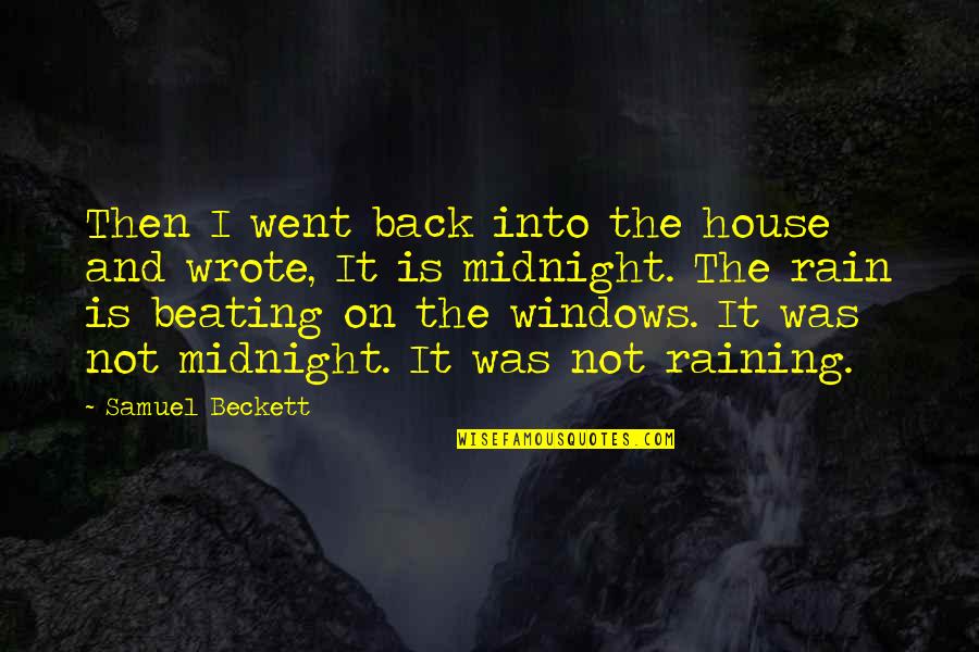 Ascacibar Transfermarkt Quotes By Samuel Beckett: Then I went back into the house and Ascacibar Transfermarkt Quotes By Samuel Beckett: Then I went back into the house and