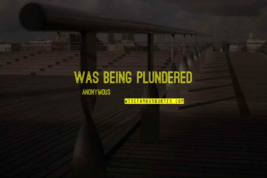 Ascarides Quotes By Anonymous: was being plundered