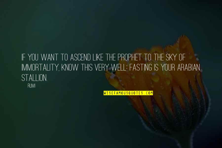 Ascend Quotes By Rumi: If you want to ascend like the Prophet