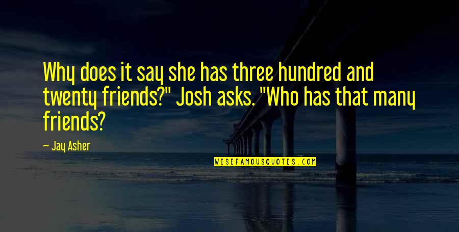 Ascension Of Jesus Christ Quotes By Jay Asher: Why does it say she has three hundred