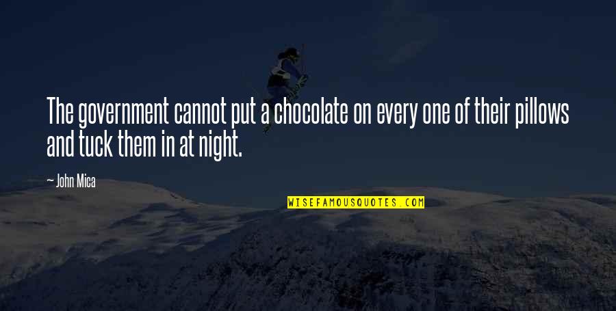 Ascent Of Mount Carmel Quotes By John Mica: The government cannot put a chocolate on every Ascent Of Mount Carmel Quotes By John Mica: The government cannot put a chocolate on every
