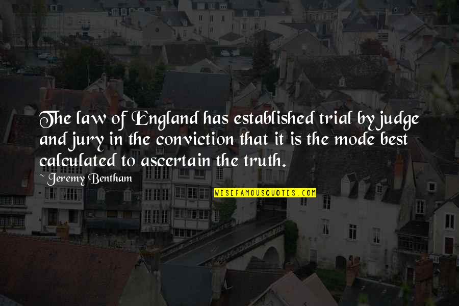 Ascertain Quotes By Jeremy Bentham: The law of England has established trial by