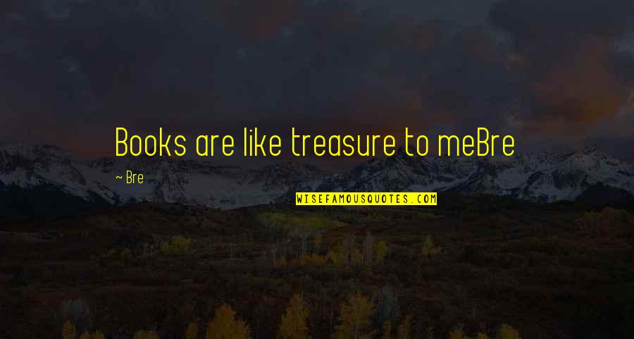 Ascesis In Greek Quotes By Bre: Books are like treasure to meBre