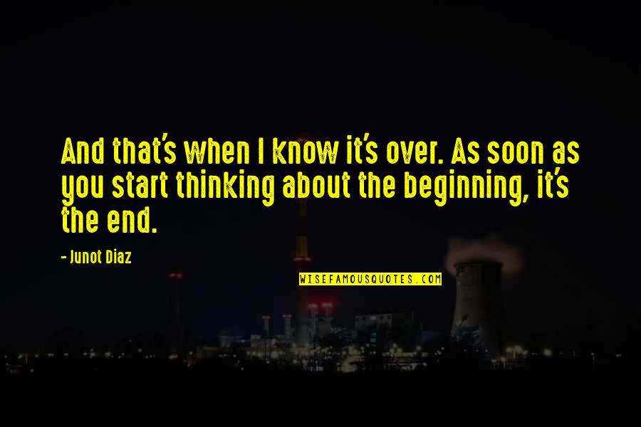 Asch The Bloody Quotes By Junot Diaz: And that's when I know it's over. As