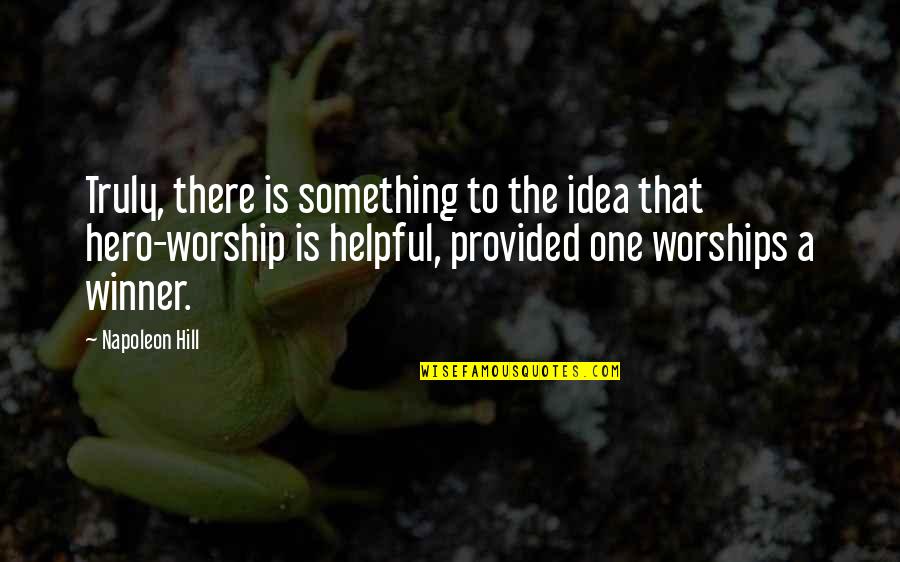 Aschaffenburg Bahnhof Quotes By Napoleon Hill: Truly, there is something to the idea that