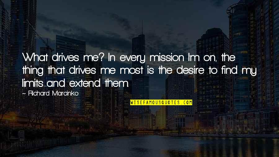 Aschenbrenner Drug Quotes By Richard Marcinko: What drives me? In every mission I'm on,