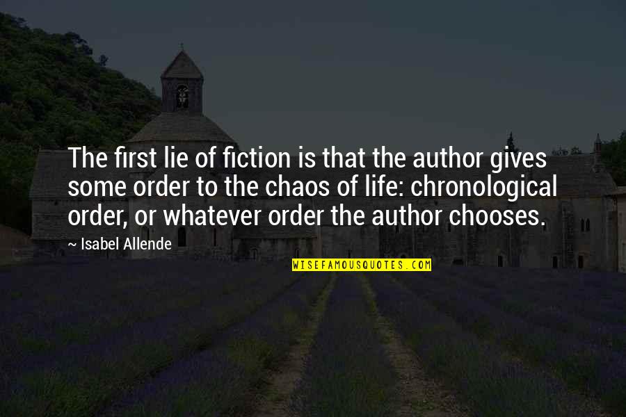 Ascia Monuste Quotes By Isabel Allende: The first lie of fiction is that the