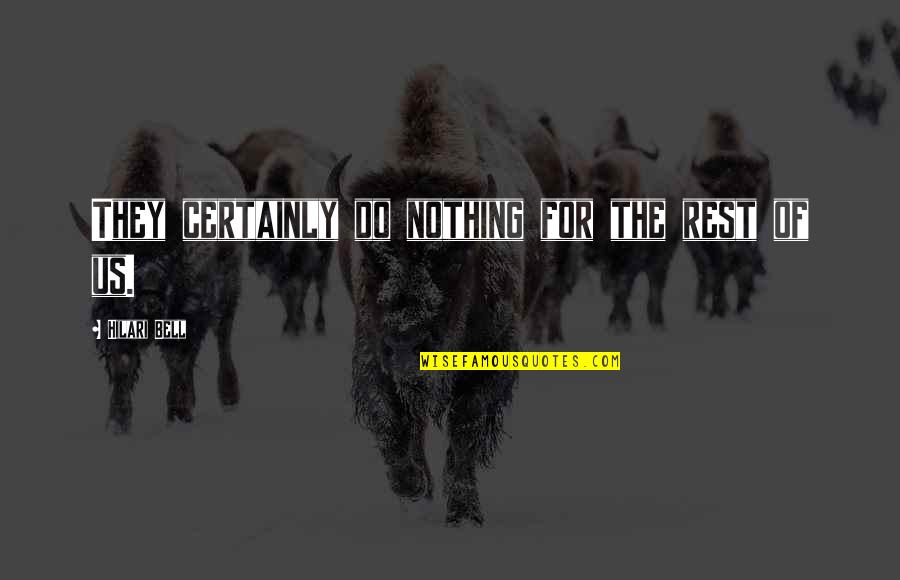Ascian Final Fantasy Quotes By Hilari Bell: They certainly do nothing for the rest of Ascian Final Fantasy Quotes By Hilari Bell: They certainly do nothing for the rest of