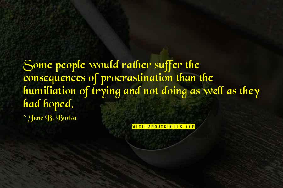 Ascii Code For Double Quote Quotes By Jane B. Burka: Some people would rather suffer the consequences of Ascii Code For Double Quote Quotes By Jane B. Burka: Some people would rather suffer the consequences of
