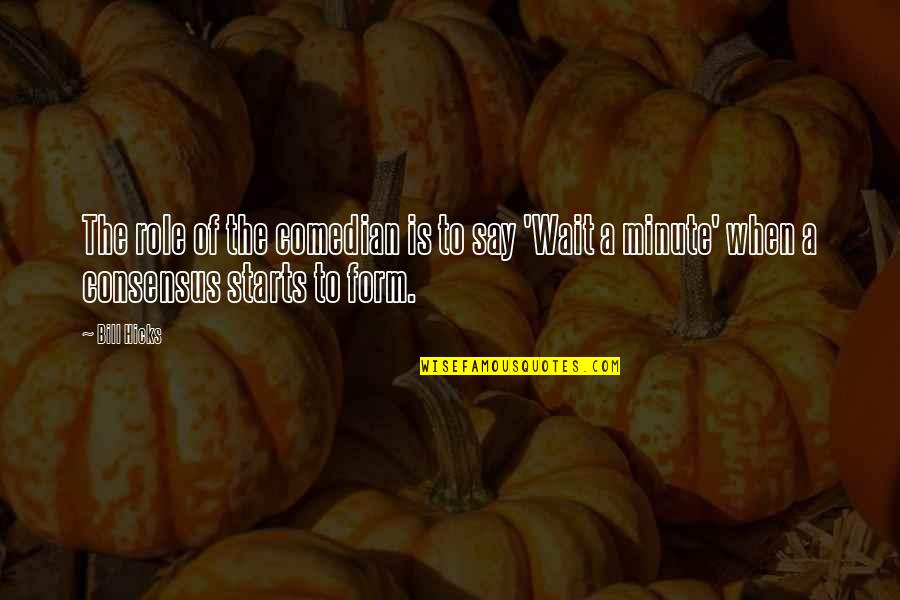 Asciotis Meatball Quotes By Bill Hicks: The role of the comedian is to say