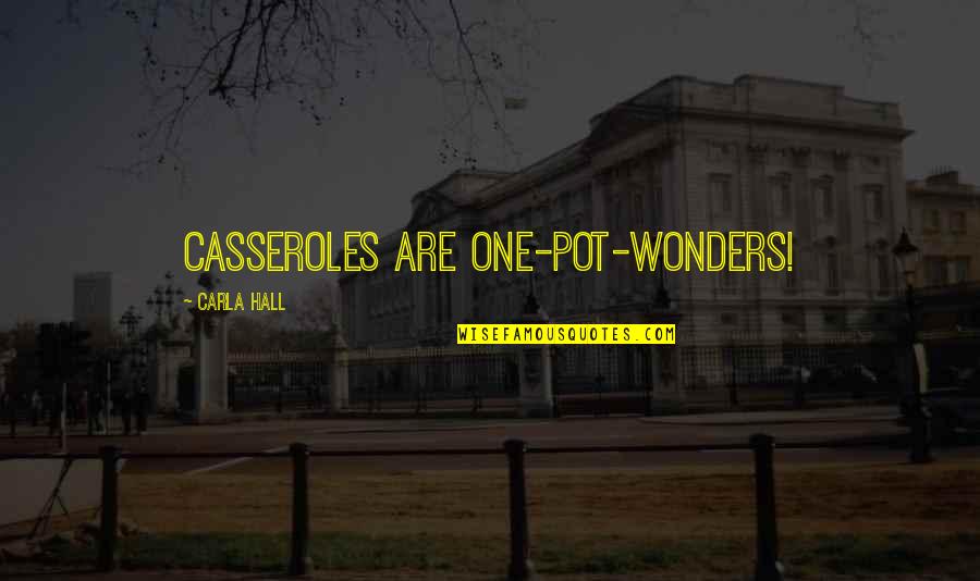 Ascobol Quotes By Carla Hall: Casseroles are one-pot-wonders!