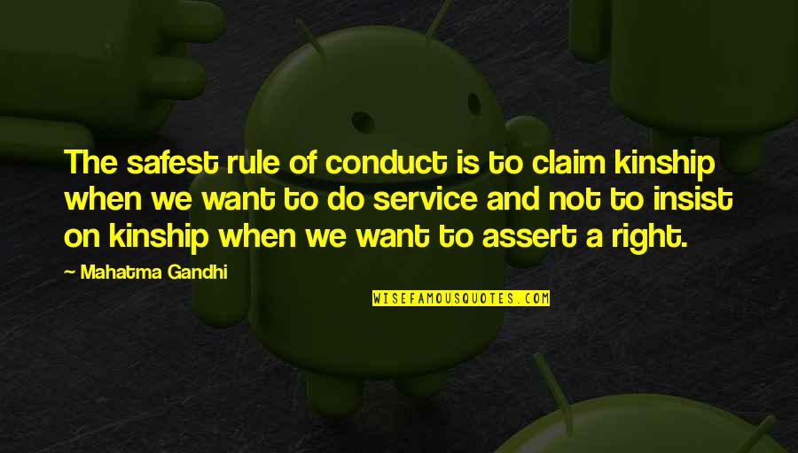 Ascuing Quotes By Mahatma Gandhi: The safest rule of conduct is to claim Ascuing Quotes By Mahatma Gandhi: The safest rule of conduct is to claim