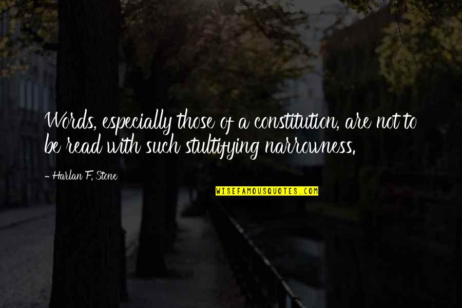Asculta 5 Quotes By Harlan F. Stone: Words, especially those of a constitution, are not Asculta 5 Quotes By Harlan F. Stone: Words, especially those of a constitution, are not