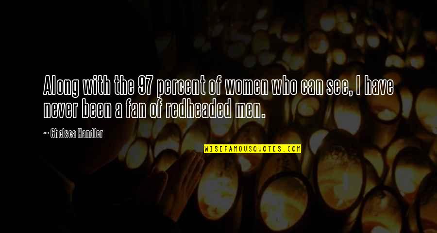Ascutit Cutite Quotes By Chelsea Handler: Along with the 97 percent of women who
