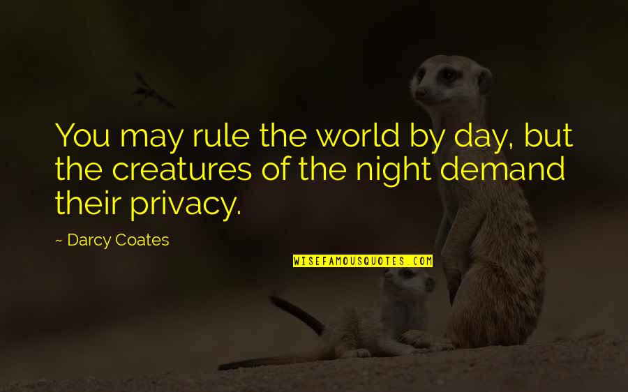 Asdasdasdasdasdasdasdasdasdasdasdasdasdasdasdasf Quotes By Darcy Coates: You may rule the world by day, but