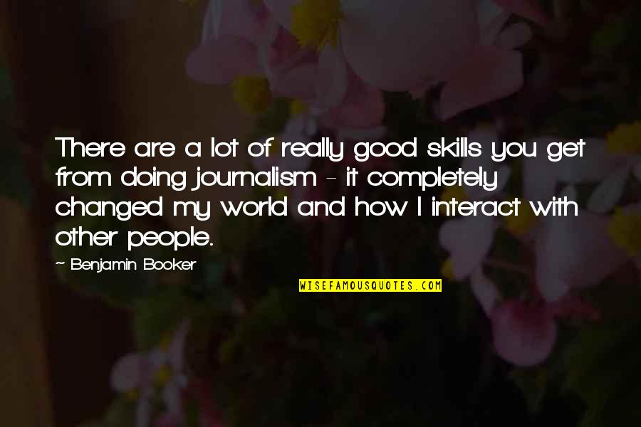 Asdfghjkl Quotes By Benjamin Booker: There are a lot of really good skills Asdfghjkl Quotes By Benjamin Booker: There are a lot of really good skills