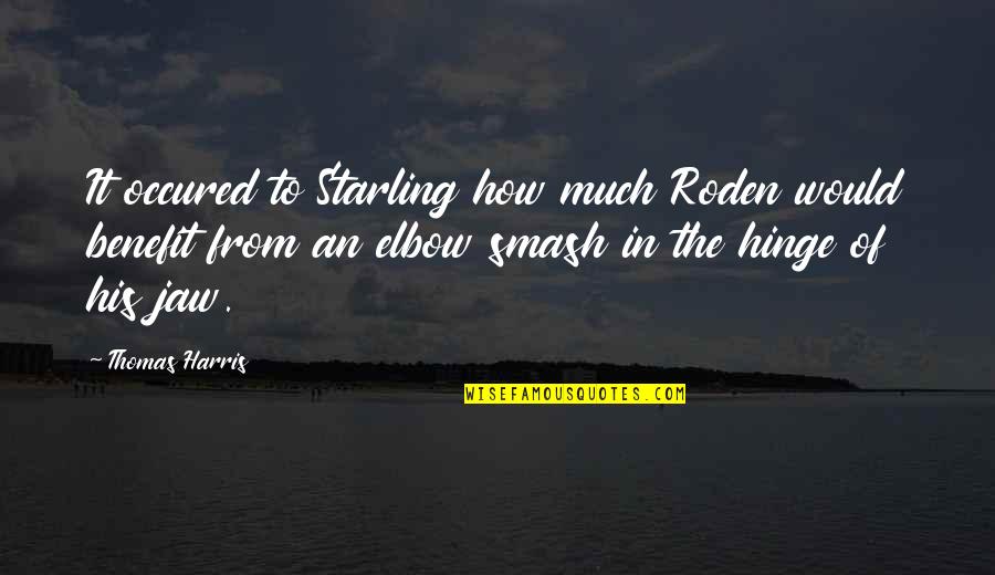 Aseel Chicks Quotes By Thomas Harris: It occured to Starling how much Roden would
