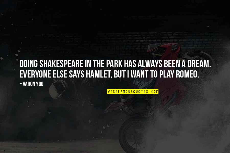 Aseguro Quotes By Aaron Yoo: Doing Shakespeare in the Park has always been Aseguro Quotes By Aaron Yoo: Doing Shakespeare in the Park has always been