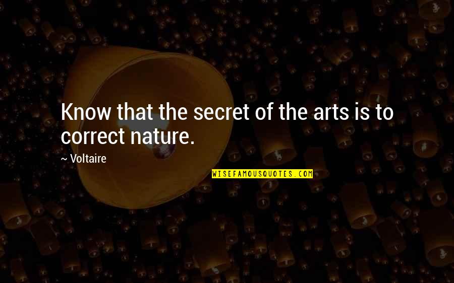 Aselenizarea Pe Quotes By Voltaire: Know that the secret of the arts is