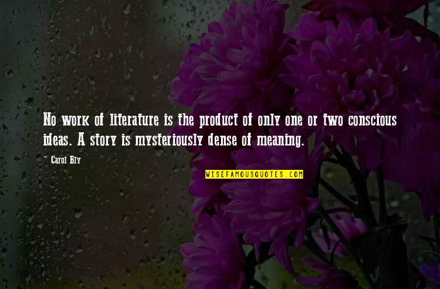 Aselfreliantlife Quotes By Carol Bly: No work of literature is the product of Aselfreliantlife Quotes By Carol Bly: No work of literature is the product of