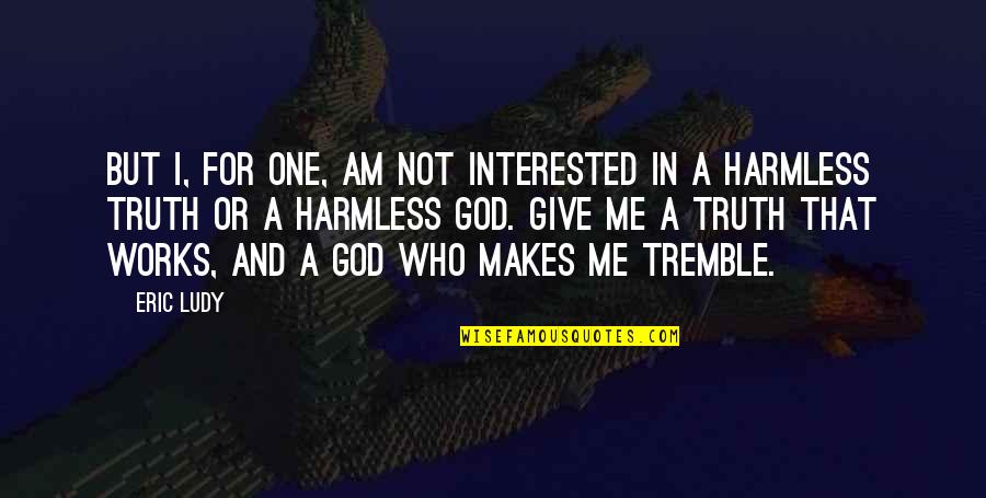 Asellina Nyc Quotes By Eric Ludy: But I, for one, am not interested in Asellina Nyc Quotes By Eric Ludy: But I, for one, am not interested in